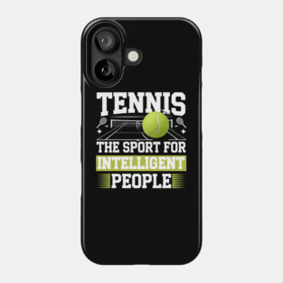 Tennis – The Sport for Intelligent People Phone Case