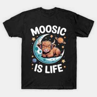 Moosic is Life Cute High Land Cow On Moon T-Shirt