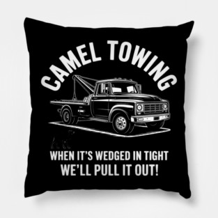 Camel Towing Inappropriate Humor Adult Humor Camel Towing Pillow