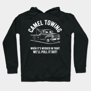 Camel Towing Inappropriate Humor Adult Humor Camel Towing Hoodie