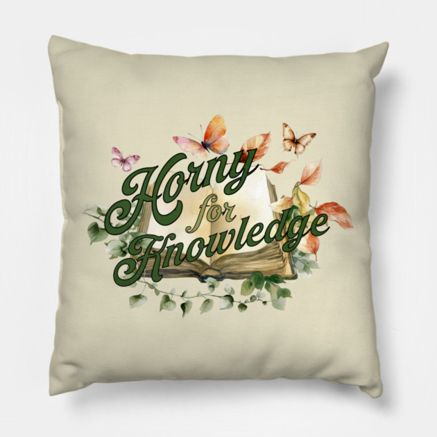 Horny for Knowledge Pillow by casualteesinc