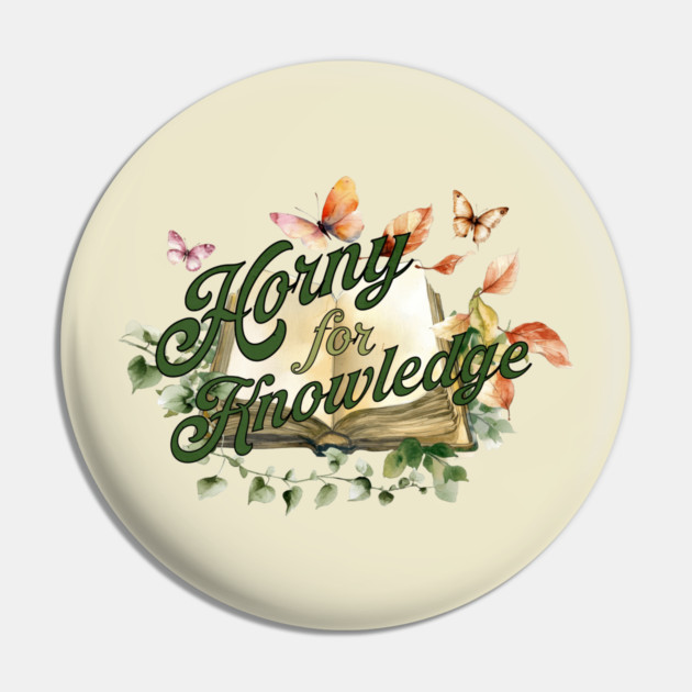 Horny for Knowledge Pin by casualteesinc