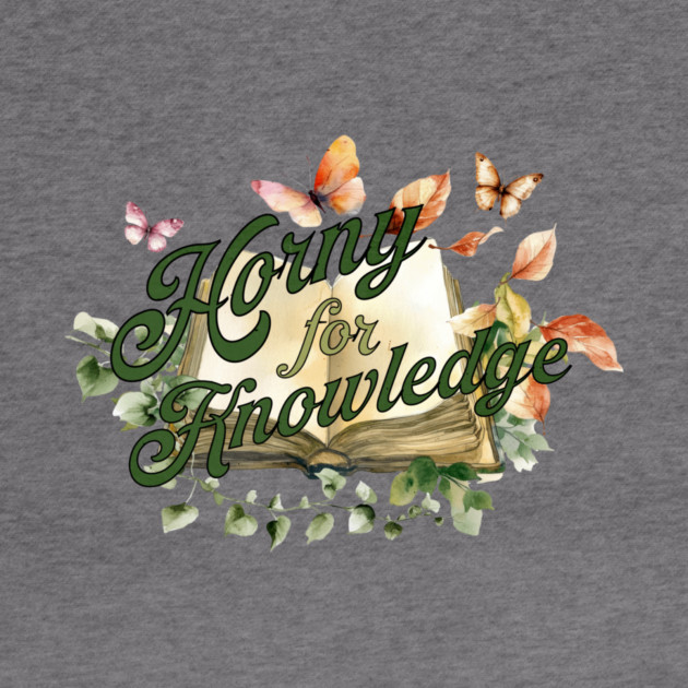 Horny for Knowledge by casualteesinc