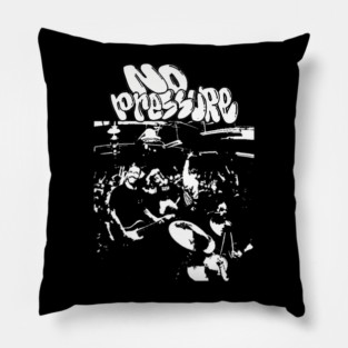 No Pressure Live Punk Energy Unleashed Pillow