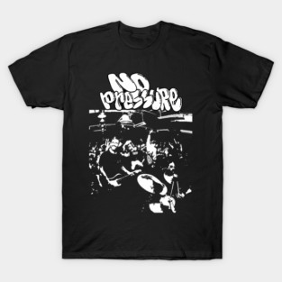 No Pressure Live Punk Energy Unleashed T-Shirt