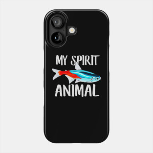 Neon Tetra Fish Is My Spirit Animal Dad Mom Birthday Phone Case