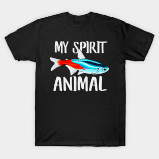 Neon Tetra Fish Is My Spirit Animal Dad Mom Birthday T-Shirt