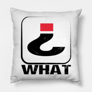 Reversed Question Mark with the word 'WHAT' written in black and Red. Pillow