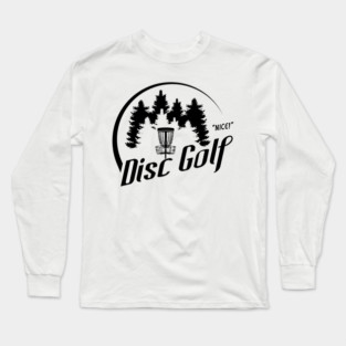 Disc Golf is Nice Long Sleeve T-Shirt