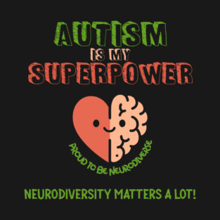 Autism Is My Superpower T-Shirt