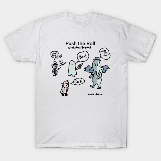 Perfect Promo - Push the Roll with Ross Bryant T-Shirt by Ain't Slayed Nobody