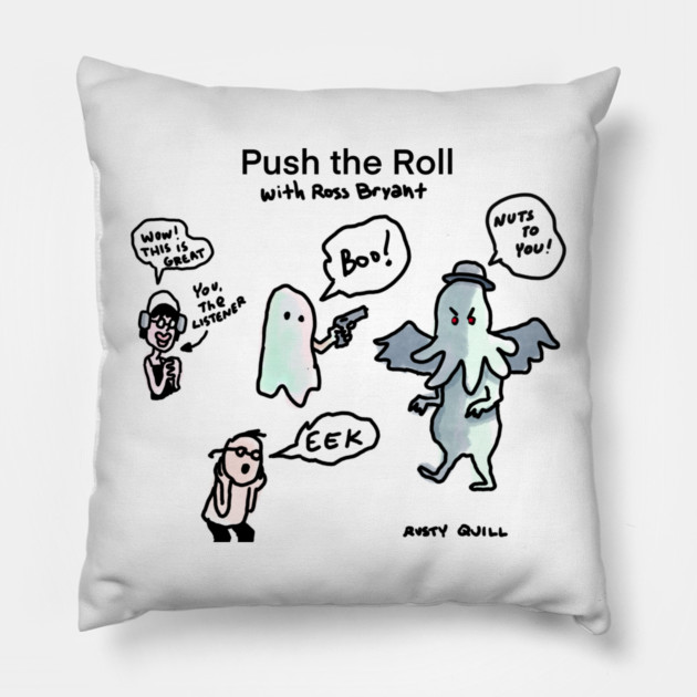 Perfect Promo - Push the Roll with Ross Bryant Pillow by Ain't Slayed Nobody