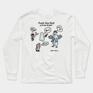 Perfect Promo - Push the Roll with Ross Bryant Long Sleeve T-Shirt