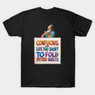 Life Is Too Short To Fold Fitted Sheets T-Shirt