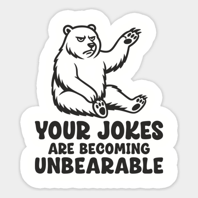 Your Jokes Are Becoming Unbearable Grumpy Bear Pun Magnet by Anticorporati