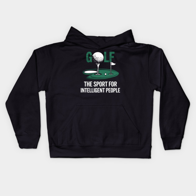 Golf – The Sport for Intelligent People Funny Kids Hoodie by MakerMind8.2