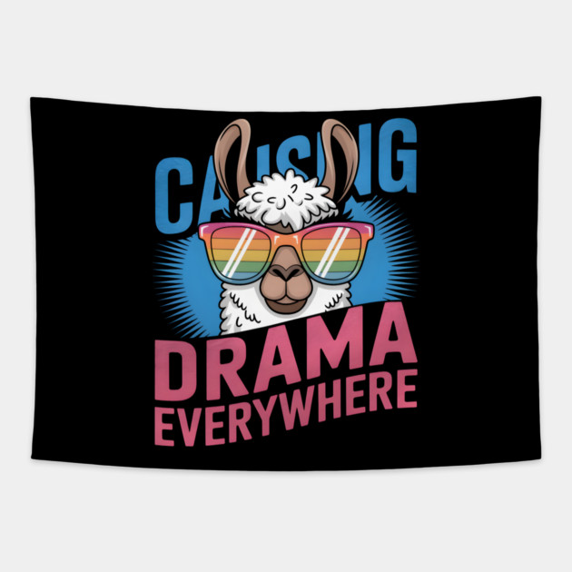 Funny Llama Shirt – Causing Drama Everywhere Tapestry by MakerMind8.2