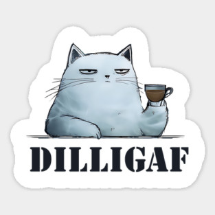 Sarcastic Cat DILLIGAF snarky military veteran slang Sticker