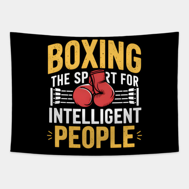 Boxing Shirt – The Sport for Intelligent People Funny Boxing Tapestry by MakerMind8.2