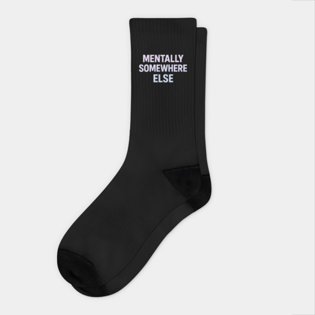 Mentally Somewhere Else Socks by Demian Stipatio