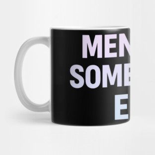 Mentally Somewhere Else Mug