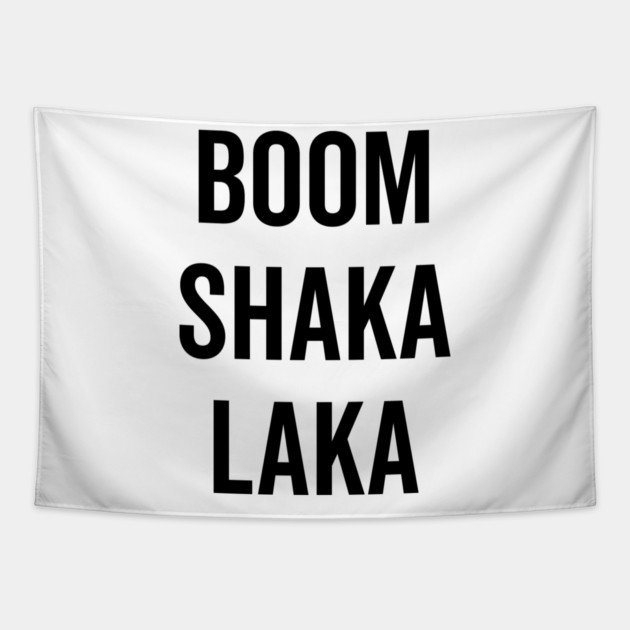 Boom Shaka Laka Tapestry by Frank Ring