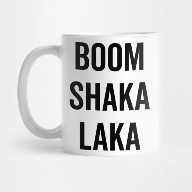 Boom Shaka Laka by Frank Ring