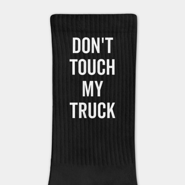 Don’t Touch My Truck by Frank Ring