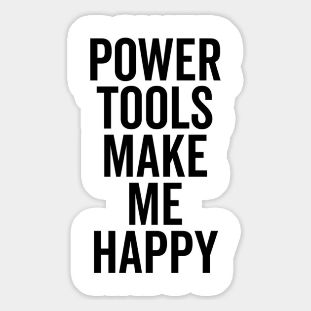 Power Tools Make Me Happy Magnet by Frank Ring