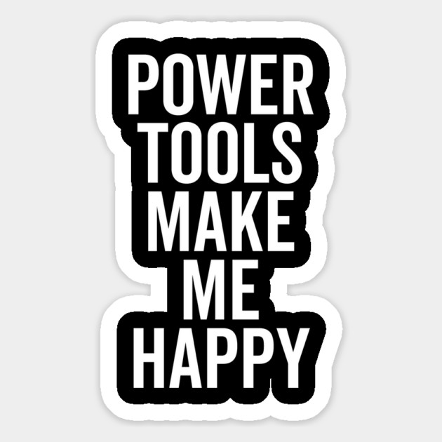 Power Tools Make Me Happy Magnet by Frank Ring
