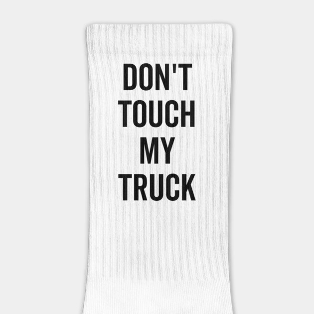 Don’t Touch My Truck by Frank Ring