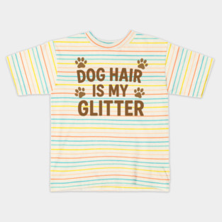 Dog Lover Shirt – “Dog Hair Is My Glitter” Kids T-Shirt