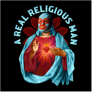 A Real Religious Man Posters and Art