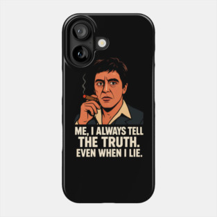 I Always Tell The Truth Phone Case