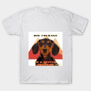 Dachshund Big Courage Little Package Dog Love T-Shirt