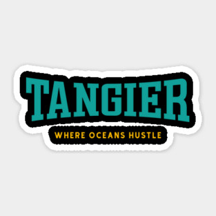 Tanger Where Oceans Hustle – North Moroccan Coastal City Sticker