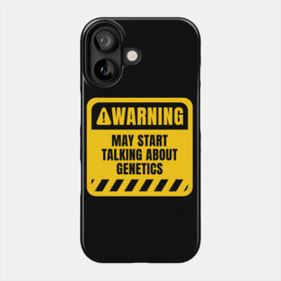 Genetics Quote Warning Sign Phone Case