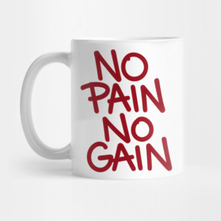 No Pain No Gain Mug