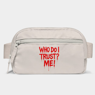 Who do I trust? Me! Bag