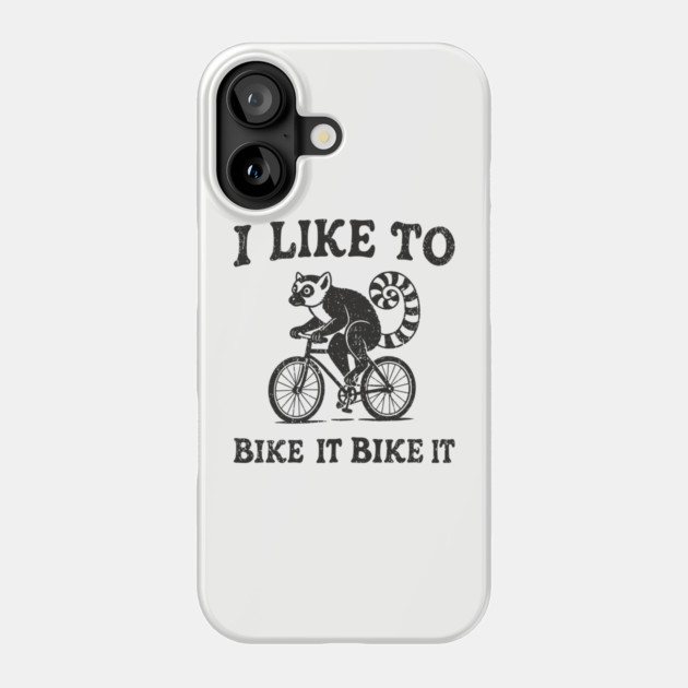 I Like to Bike It Biking Humor Cycling Humor Pun Phone Case by Anticorporati