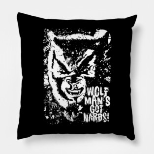 Wolfman's Got Nards! Pillow