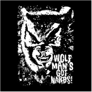 Wolfman's Got Nards! Posters and Art
