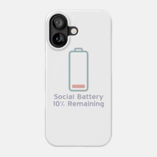 Social Battery — 10% Remaining Phone Case
