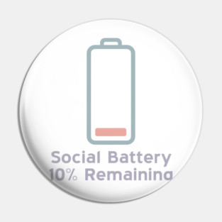 Social Battery — 10% Remaining Pin