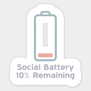 Social Battery — 10% Remaining Sticker