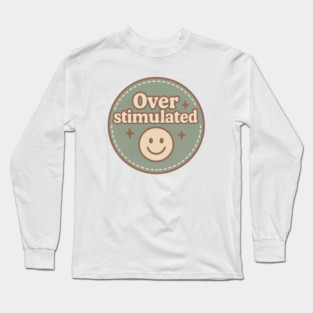 Embroidered Overstimulated Long Sleeve T-Shirt