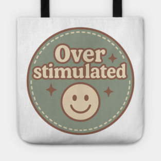 Embroidered Overstimulated Tote