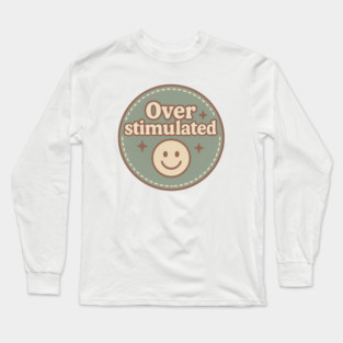 Embroidered Overstimulated Long Sleeve T-Shirt
