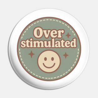 Embroidered Overstimulated Pin
