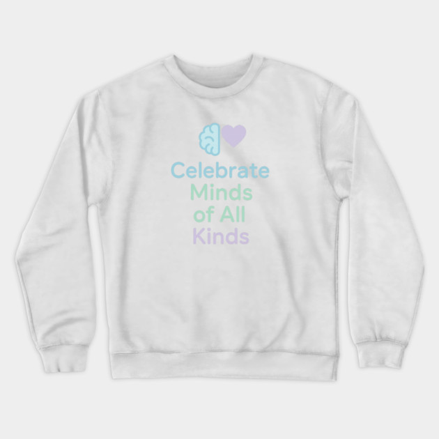 Celebrate Minds of All Kinds Crewneck Sweatshirt by Fauzi's Store